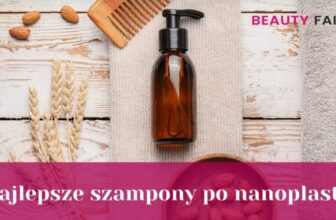 Jak wybrać szampon po nanoplastii? Ranking!